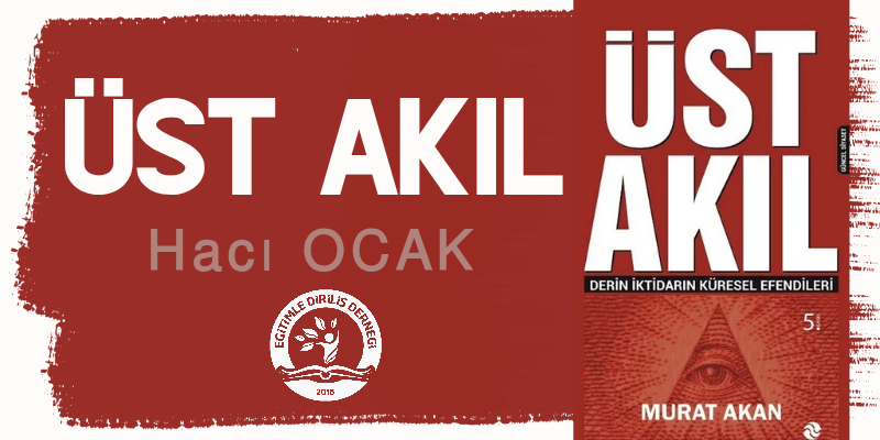 ÜST AKIL  - Hacı OCAK
